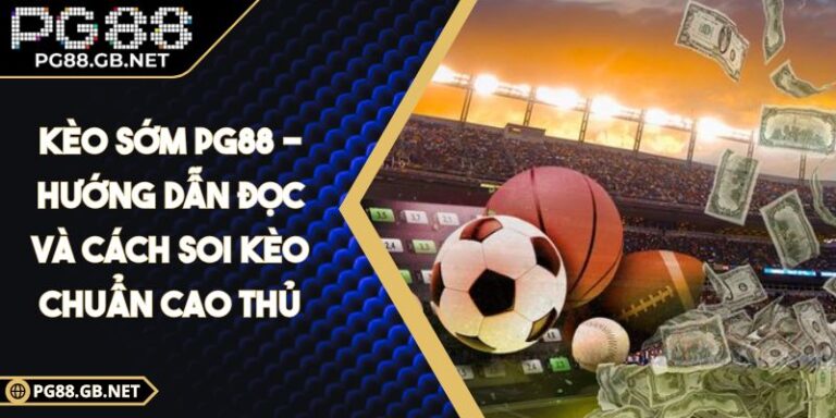 Kèo sớm PG88